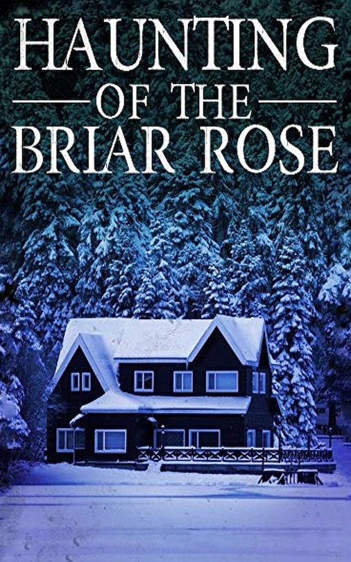 Front cover_The Haunting of The Briar Rose