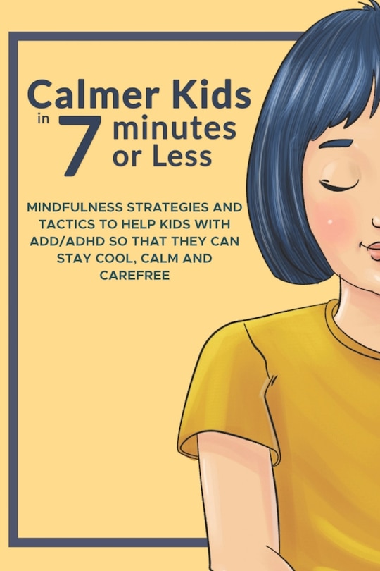 Front cover_Calmer Kids In 7 Minutes Or Less
