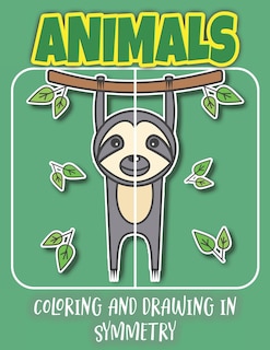 Animals Coloring And Drawing In Symmetry: Help Your Child Practice Geometry With This Amazing Animal, Insect, And Bird Collection/Activity Book For Kids K-4