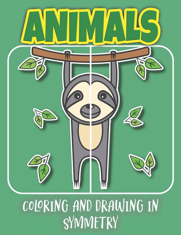 Animals Coloring And Drawing In Symmetry: Help Your Child Practice Geometry With This Amazing Animal, Insect, And Bird Collection/Activity Book For Kids K-4