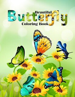 Beautiful butterfly coloring books for adults: Butterfly coloring book for adults 49 wonderful butterfly and flower pictures for relaxation. Beautiful butterflies and flowers coloring book for adults.