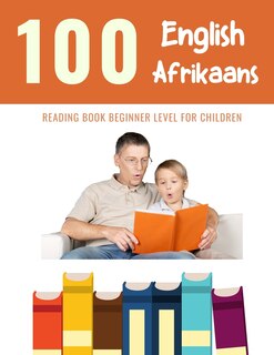 Couverture_100 English - Afrikaans Reading Book Beginner Level for Children