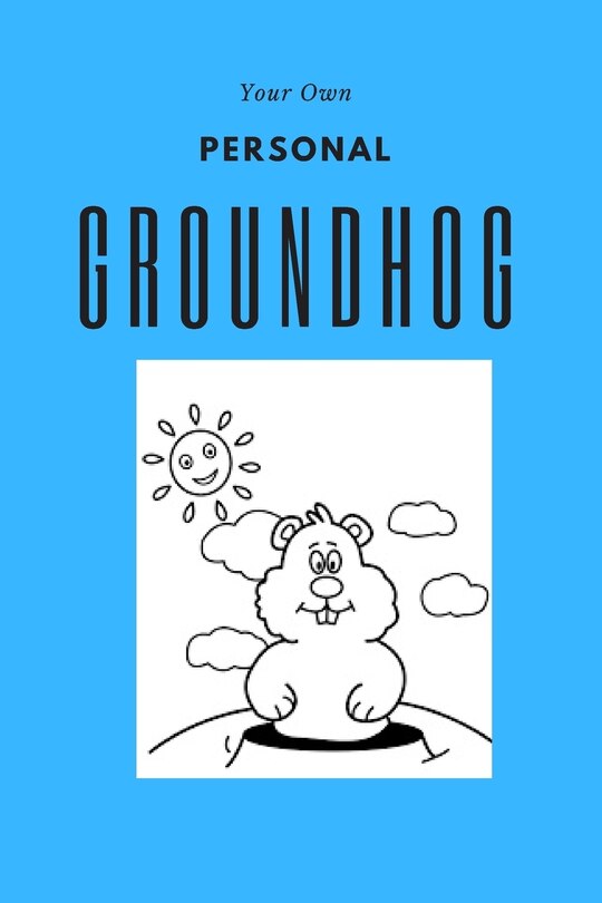 Front cover_Your Own Personal Groundhog