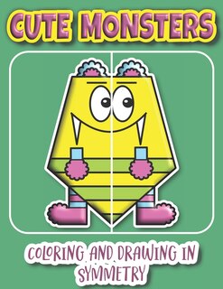 Front cover_Cute Monsters Coloring And Drawing In Symmetry