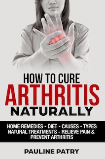 Front cover_How to Cure Arthritis Naturally