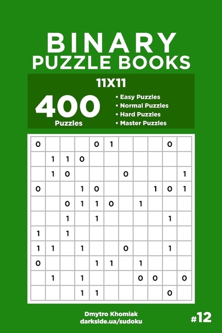 Binary Puzzle Books - 400 Easy to Master Puzzles 11x11 (Volume 12)