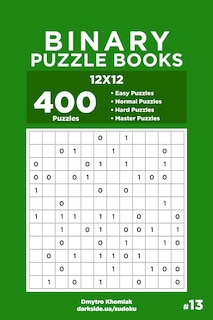 Front cover_Binary Puzzle Books - 400 Easy to Master Puzzles 12x12 (Volume 13)