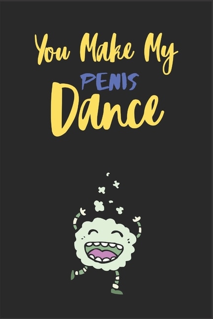 Front cover_You Make my penis dance