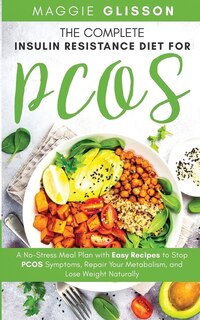 Front cover_The Complete Insulin Resistance Diet For Pcos