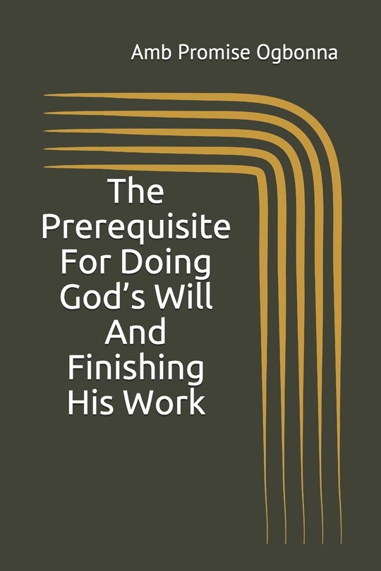 Couverture_The Prerequisite For Doing God's Will And Finishing His Work