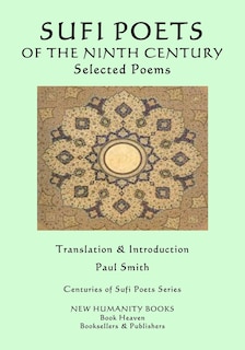 Front cover_THE SUFI POETS OF THE NINTH CENTURY Selected Poems