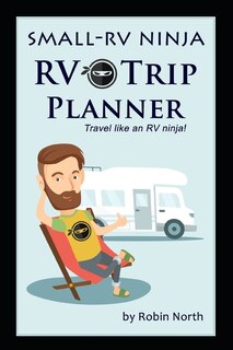 Front cover_Small-RV Ninja RV Trip Planning