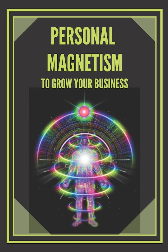 Couverture_Personal Magnetism to Grow Your Business!