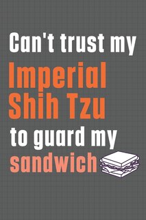Couverture_Can't trust my Imperial Shih Tzu to guard my sandwich