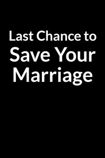 Couverture_Last Chance to Save Your Marriage