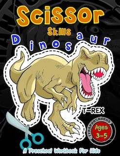 Front cover_Scissor Skills Dinosaur A Preschool Workbook for Kids