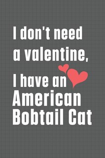 Front cover_I don't need a valentine, I have a American Bobtail Cat