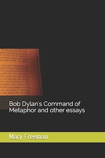 Couverture_Bob Dylan's Command of Metaphor and other essays