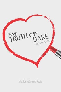 Couverture_Sexy Truth or Dare For Couples - Hot & Sexy Games for Adults