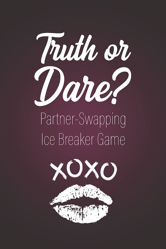 Front cover_Truth or Dare? - Partner-Swapping Ice Breaker Game