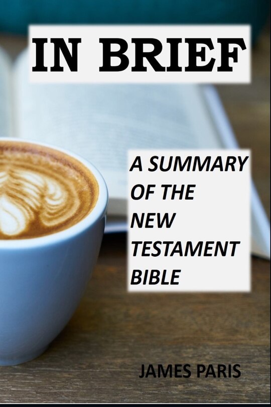 Front cover_In Brief - A Summary Of The New Testament Bible