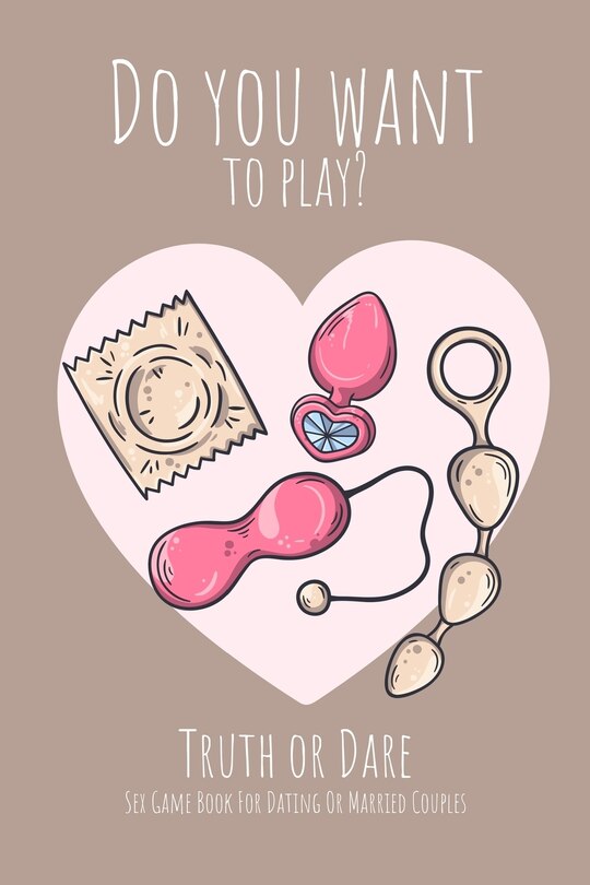 Couverture_Do you want to play? Truth or Dare - Sex Game Book For Dating or Married Couples