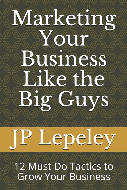 Front cover_Marketing Your Business Like the Big Guys