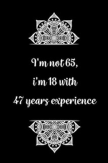 Front cover_I'm not 65, i'm 18 with 45 years experience