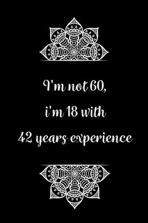 Couverture_I'm not 60, i'm 18 with 42 years experience