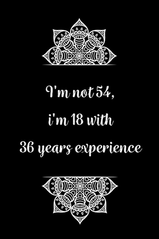 Couverture_I'm not 54, i'm 18 with 36 years experience