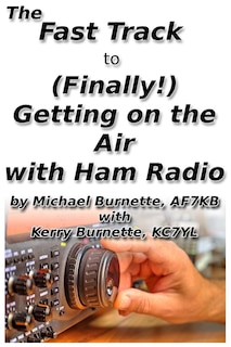 Couverture_The Fast Track to (Finally!) Getting on the Air With Ham Radio