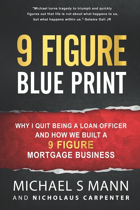 Front cover_9 Figure Blueprint - Why I Quit Being a Loan Officer and How We Built a 9 Figure Mortgage Business