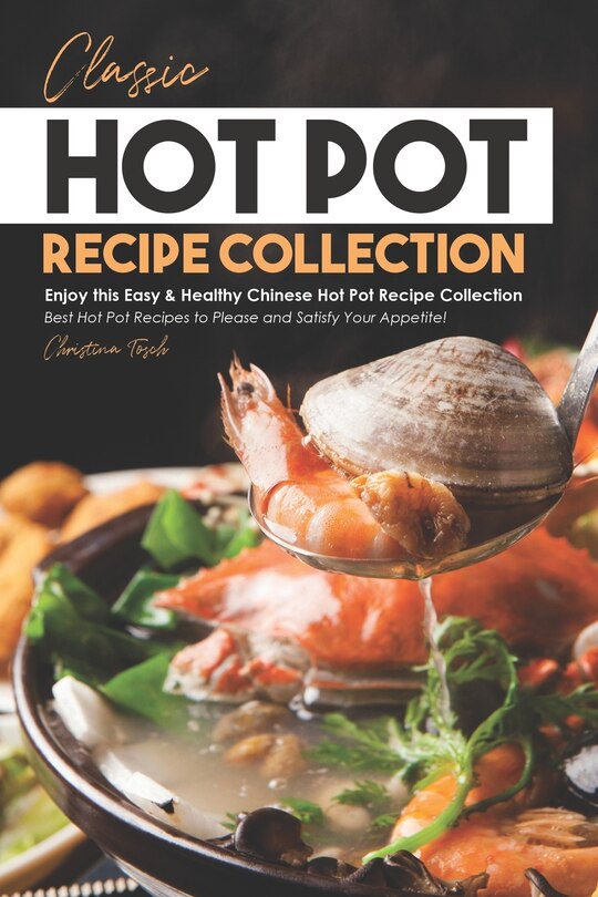 Front cover_Classic Hot Pot Recipe Collection