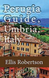 Front cover_Perugia Guide, Umbria, Italy