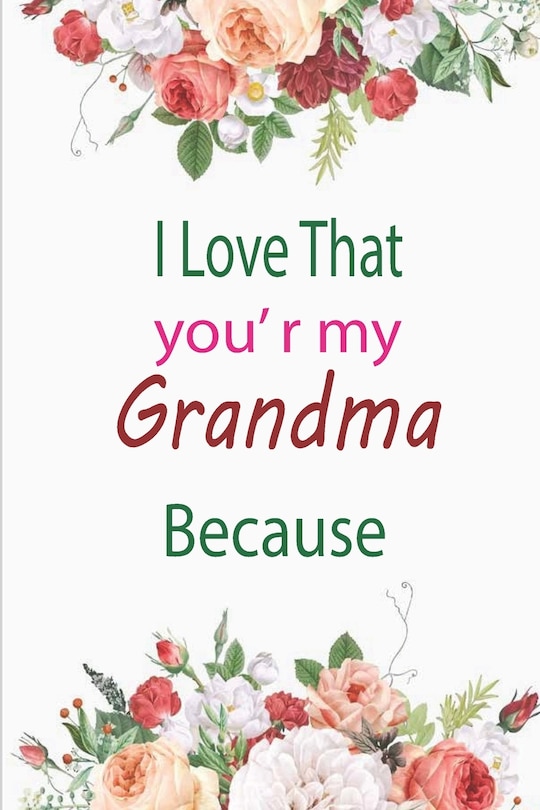 Front cover_I Love That You're My Grandma Because