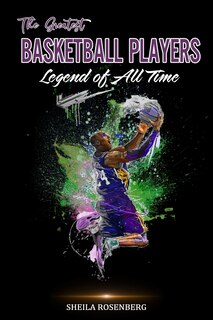 Front cover_The Greatest Basketball Players Legend of All Time