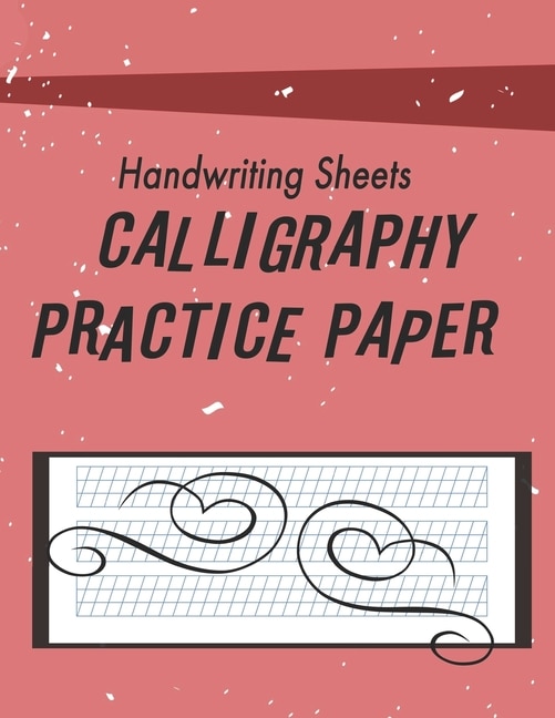 Calligraphy & Hand Lettering Practice: Calligraphy Writing Paper And Workbook For Beginners, 100 Sheet, Lettering Practice Pad Handwriting Paper 8.5x11 Calligraphy Fans, Valentines Day Gifts for Him/Her-Boyfriend Birthday, Gift Set, Handwriting Reference