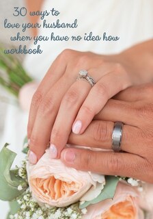 Couverture_30 ways to love your husband when you have no idea how