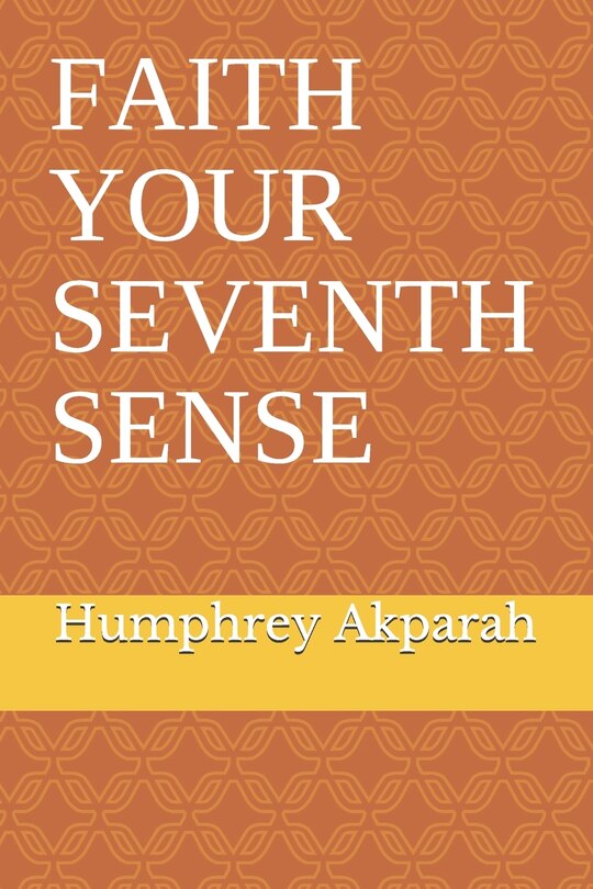 Front cover_Faith Your Seventh Sense