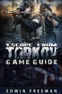 Front cover_Escape From Tarkov Game Guide