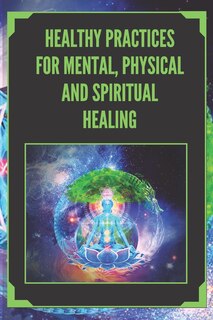 Couverture_Healthy Practices for Mental, Physical and Spiritual Healing