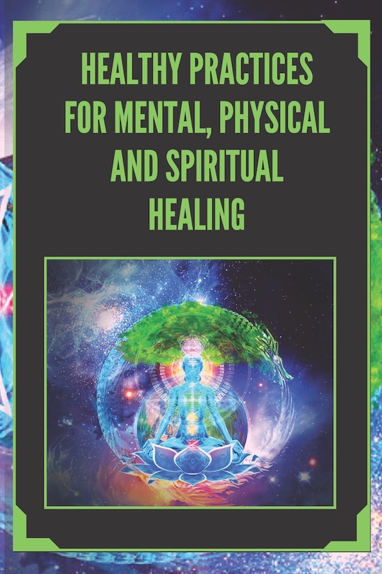 Couverture_Healthy Practices for Mental, Physical and Spiritual Healing