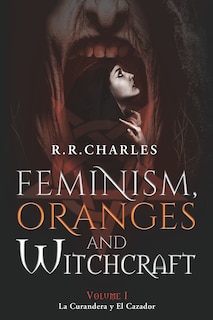 Front cover_Feminism, Oranges and Witchcraft