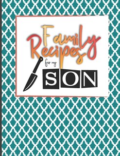 Front cover_Family Recipes For My Son
