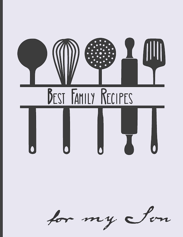 Front cover_Best Family Recipes For My Son