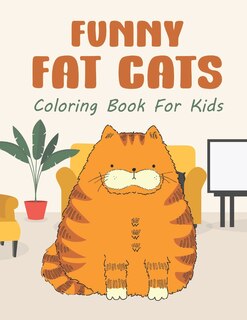 Front cover_Funny Fat Cats Coloring Book For Kids