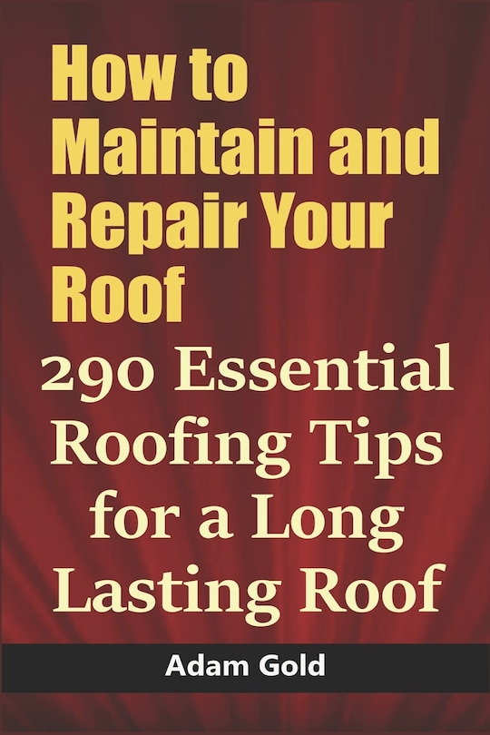 Front cover_How To Maintain And Repair Your Roof