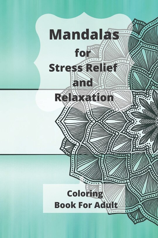Front cover_Mandalas for Stress Relief and Relaxation