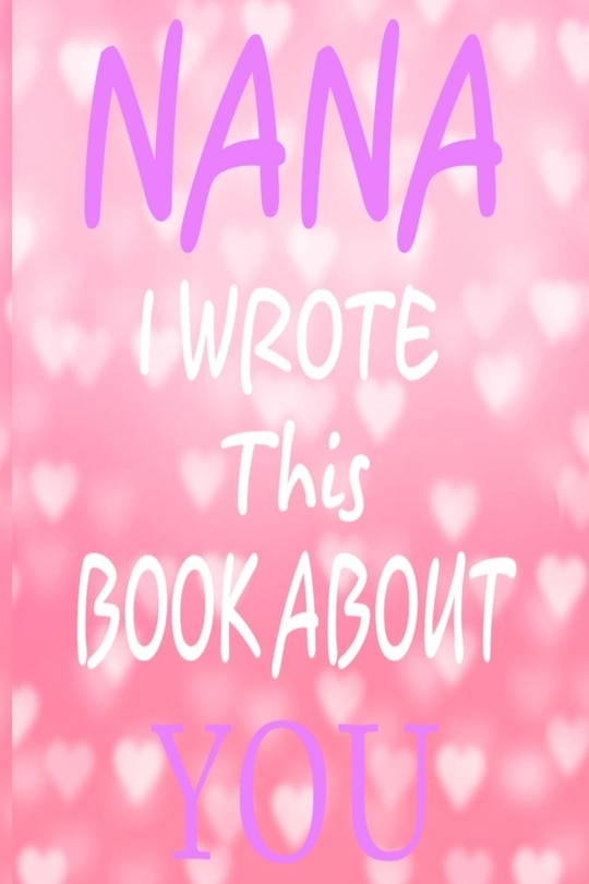 Front cover_Nana I Wrote This Book About You