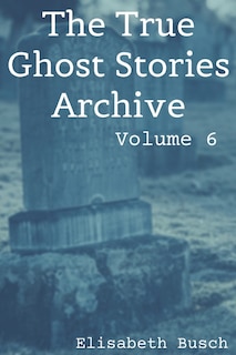 Front cover_The True Ghost Stories Archive